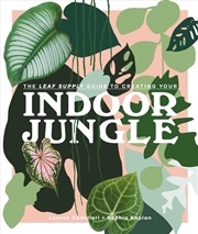 Buy The Leaf Supply Guide To Creating Your Indoor Jungle