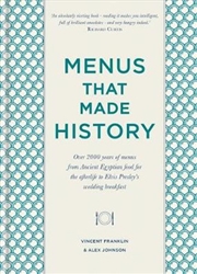 Buy Menus that Made History: 100 iconic menus that capture the history of food