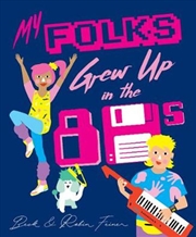 Buy My Folks Grew Up in the '80's