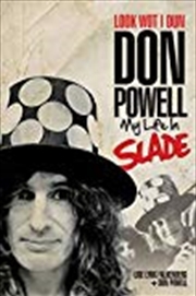 Look Wot I Dun: Don Powell: My Life in Slade | Hardback Book