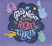 Buy Goodnight Songs For Rebel Girl