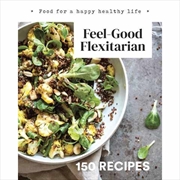Feel-good Flexitarian - 150 RECIPES | Hardback Book