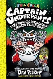 Buy Captain Underpants And The Tyrannical Retaliation Of The Turbo Toilet 2000: Color Edition (Captain U