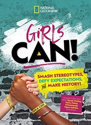 Buy Girls Can!: Smash Stereotypes, Defy Expectations, and Make History!