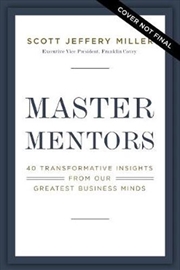 Buy Master Mentors: 30 Transformative Insights from Our Greatest Minds