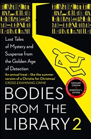 Buy Bodies From The Library 2: Forgotten Stories Of Mystery And Suspense By The Queens Of Crime And Othe