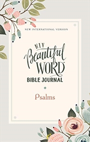 Buy NIV, Beautiful Word Bible Journal, Psalms, Paperback, Comfort Print
