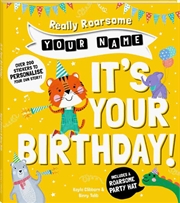 Really Roarsome NAME, It's Your Birthday | Books