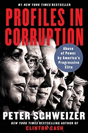 Buy Profiles in Corruption: Abuse of Power by America's Progressive Elite