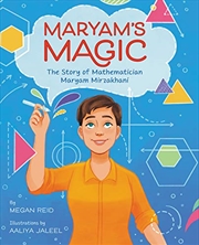 Buy Maryam’s Magic: The Story of Mathematician Maryam Mirzakhani