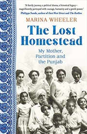 Buy The Lost Homestead: Mahatma Gandhi, my family and the legacy of empire
