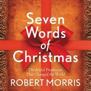 Seven Words of Christmas: The Joyful Prophecies That Changed the World | Hardback Book