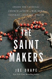 Buy The Saint Makers: Inside The Catholic Church And How A War Hero Inspired A Journey Of Faith