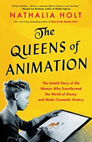 Buy The Queens of Animation: The Untold Story of the Women Who Transformed the World of Disney and Made