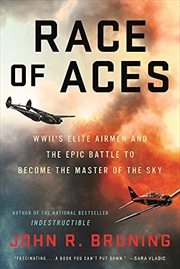 Buy Race of Aces: WWII's Elite Airmen and the Epic Battle to Become the Master of the Sky