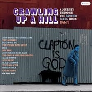 Buy Crawling Up A Hill - A Journey Through The British Blues Boom 1966-71