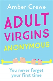 Buy Adult Virgins Anonymous: A Sweet And Funny Romcom About Finding Love In The Most Unexpected Of Place