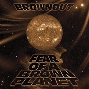 Buy Fear Of A Brown Planet