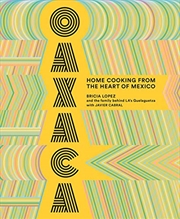 Buy Oaxaca: Home Cooking From The Heart Of Mexico