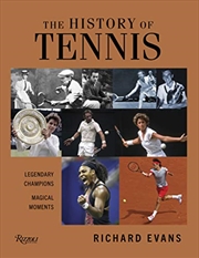 Buy The History of Tennis: Legendary Champions. Magical Moments.