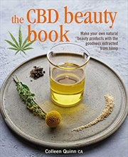 Buy The CBD Beauty Book: Make your own natural beauty products with the goodness extracted from hemp