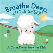 Buy Breathe Deep, Little Sheep: A Calm-Down Book for Kids