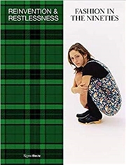 Buy Reinvention and Restlessness: Fashion in the 90's