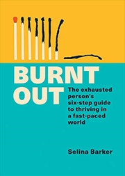 Buy Burnt Out: The exhausted person’s six-step guide to thriving in a fast-paced world