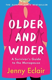 Buy Older and Wider: A Survivor’s Guide to the Menopause