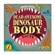 Buy Body Bits: Dead-awesome Dinosaur Body Facts