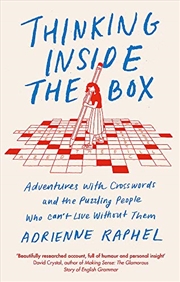 Buy Thinking Inside the Box: Adventures with Crosswords and the Puzzling People Who Can't Live Without T