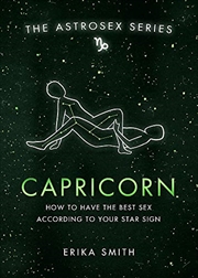 Astrosex: Capricorn: How to have the best sex according to your star sign | Hardback Book