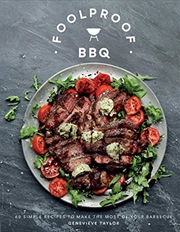 Buy Foolproof BBQ: 60 Simple Recipes to Make the Most of Your Barbecue