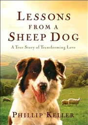 Buy Lessons From A Sheep Dog: A True Story Of Transforming Love