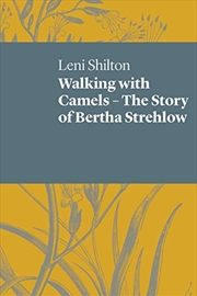 Buy Walking with Camels: The story of Bertha Strehlow (UWAP Poetry)