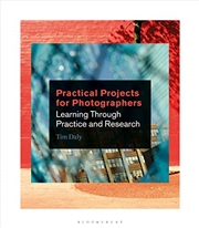 Buy Practical Projects for Photographers: Learning Through Practice and Research