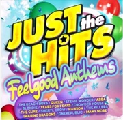Buy Just The Hits - Feel Good Anthems
