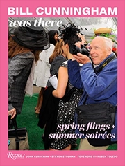 Buy Bill Cunningham Was There: Spring Flings + Summer Soirées