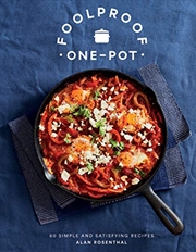 Buy Foolproof One-Pot: 60 Simple and Satisfying Recipes
