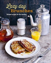 Buy Lazy Day Brunches: Relaxed recipes for the morning