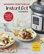 Buy Modern Vegetarian Instant Pot® Cookbook: 101 veggie and vegan recipes for your multi-cooker