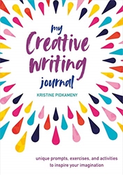 Buy My Creative Writing Journal: Unique prompts, exercises, and activities to inspire your imagination