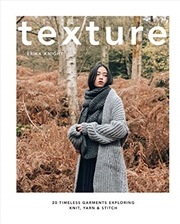 Buy Texture: 20 timeless garments exploring knit, yarn & stitch