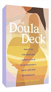 Buy The Doula Deck: Practices For Calm And Connection In Your Pregnancy, Birth, And New Motherhood