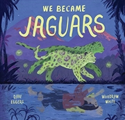 Buy We Became Jaguars