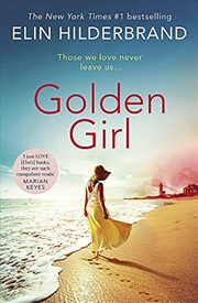Buy Golden Girl: 'I just LOVE [Hilderbrand's] books, they are such compulsive reads' (Marian Keyes)