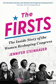 Buy The Firsts: The Inside Story of the Women Reshaping Congress
