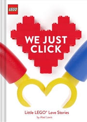 Buy LEGO: We Just Click: Little LEGO® Love Stories
