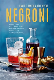 Buy Negroni: More Than 30 Classic And Modern Recipes For Italy'S Iconic Cocktail