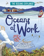 Buy "The Oceans Explored: Oceans At Work"